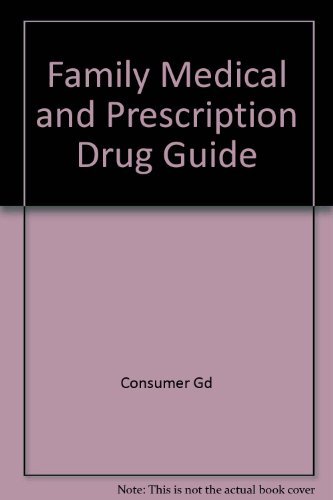 Family Medical and Prescription Drug Guide, Consumer Gd