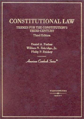 Constitutional Law: Themes for the Constitution's Third Century (American Casebo