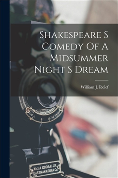Shakespeare S Comedy Of A Midsummer Night S Dream (Paperback or Softback)