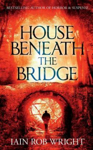 House Beneath the Bridge by Wright, Iain Rob, Like New Used, Free shipping in...