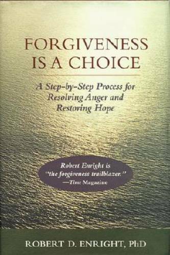 Forgiveness is a Choice: A Step-by-Step Process for Resolving Anger  - VERY GOOD