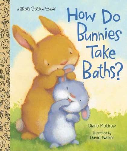 How Do Bunnies Take Baths? (Little Gol..., David Walker
