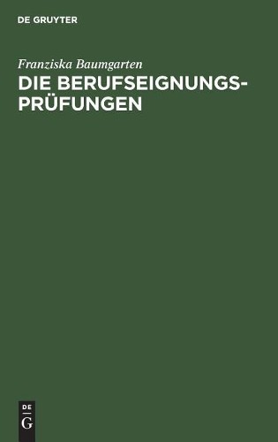 Franziska Baumgarten Die Berufseignungs-Prüfungen (Hardback)