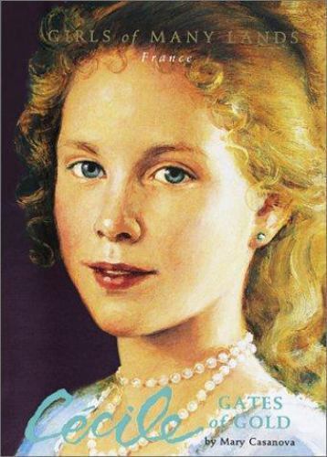 Cecile: Gates of Gold (Girls of Many Lands), USED-Good, Casanova, Mary