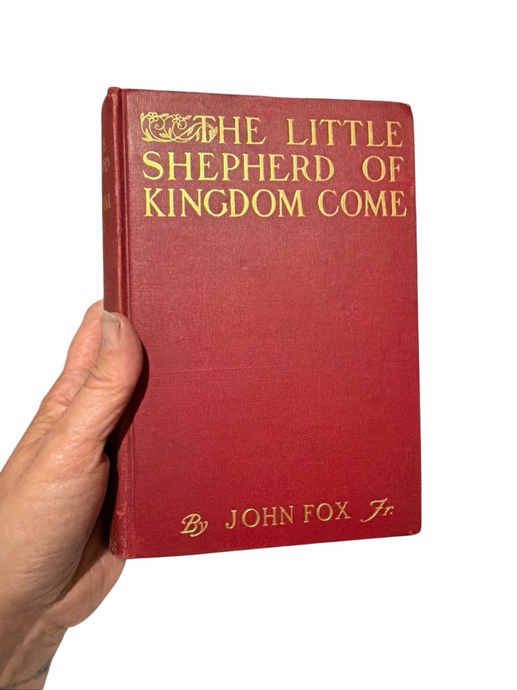 The Little Shepherd of Kingdom Come By  John Fox Jr  1903