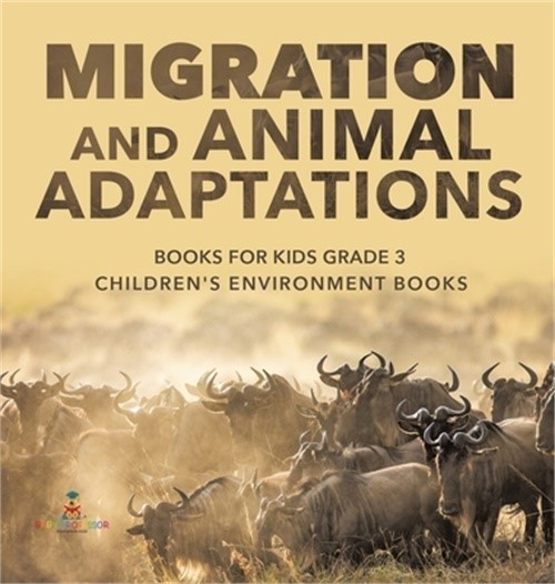 Migration and Animal Adaptations Books for Kids Grade 3 Children's Environment B