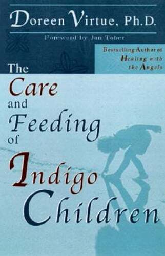 The Care and Feeding of Indigo Children by B.A. Virtue, Doreen, Ph.D., M.A.