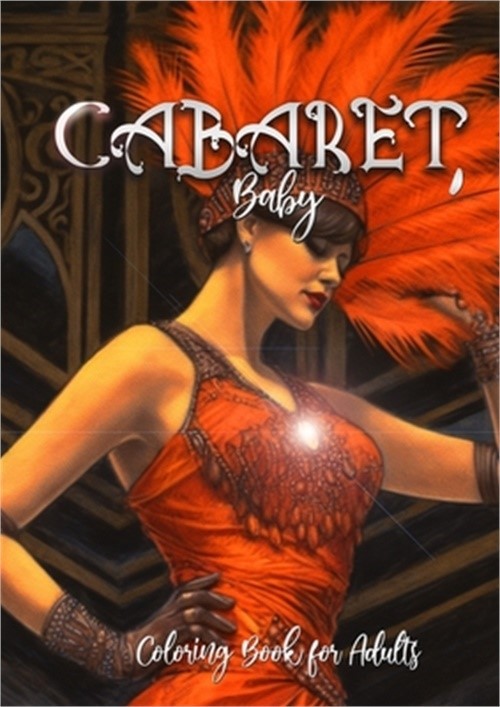 Cabaret Coloring Book for Adults: Cabaret Coloring Book grayscale Costumes Color