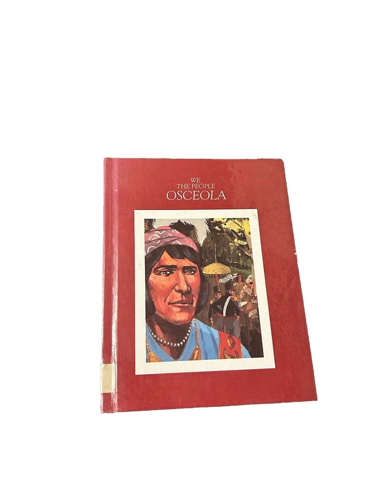 We The People Osceola Seminole Indian War Chief 1803-1838 by James R.  Rothaus