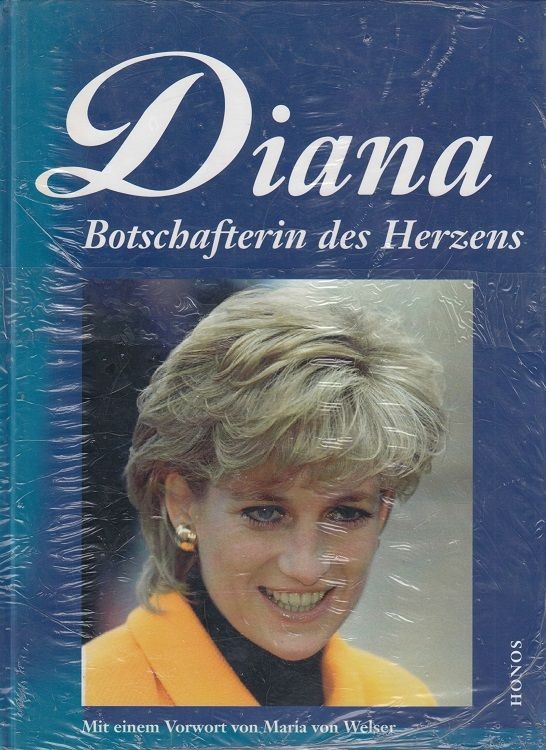 Diana - Botschafterin des Herzens Welser, Maria von: