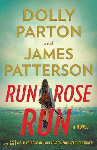 Run, Rose, Run: A Novel - Hardcover, by Patterson James; Parton - Very Good b