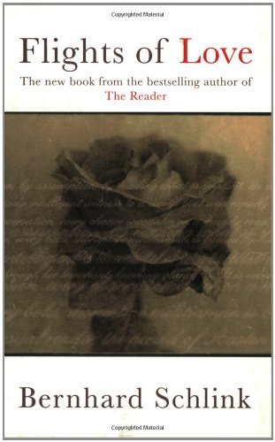 Flights of Love By Bernhard Schlink. 9780753813973