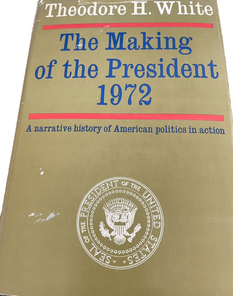 The Making of the President, 1972 Hardcover Theodore H. White Book Club Edition