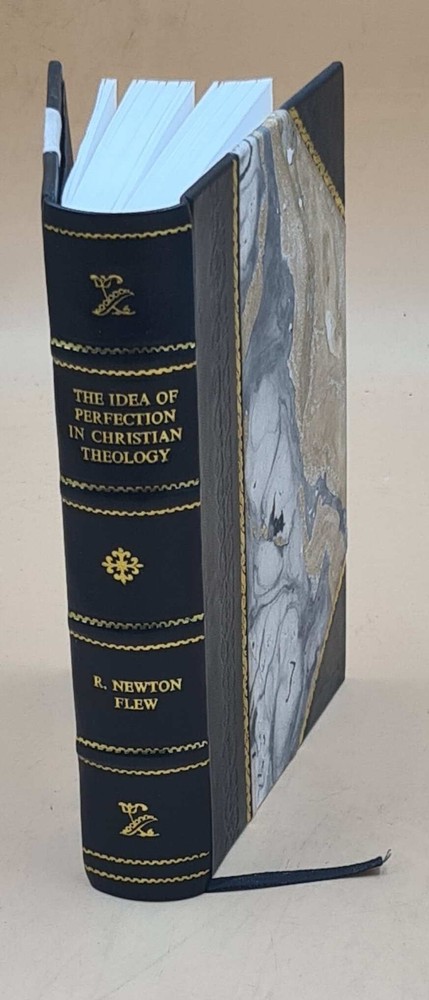 The Idea Of Perfection In Christian Theology 1934 By R. Newton Flew Leatherbound
