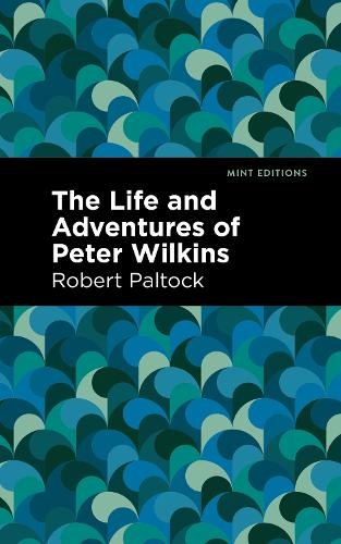 Robert Patlock The Life and Adventures of Peter Wilkins (Hardback) Mint EditionsAnother great item from Rarewaves USA | Free delivery!