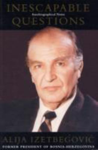 Inescapable Questions : Autobiographical Notes, Paperback by Izetbegovic, Ali...