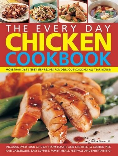 Every Day Chicken Cookbook: More Than 3..., Hill Simona