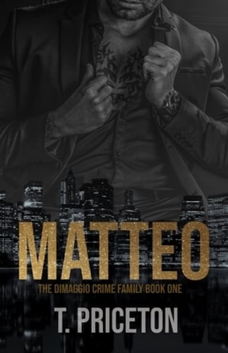 Matteo: A Forced Marriage Mafia Romance by T Priceton: New