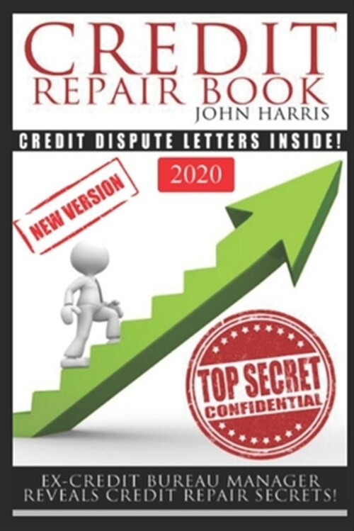 Credit Repair Book : Ex Credit Bureau Manager Reveals Credit Repair Secrets, ...