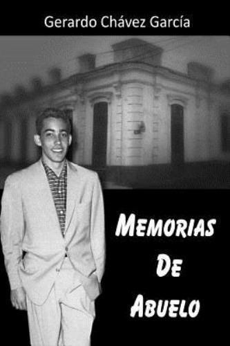 Memorias de Abuelo by Garcia, Gerardo Chavez, Brand New, Free shipping in the US-image