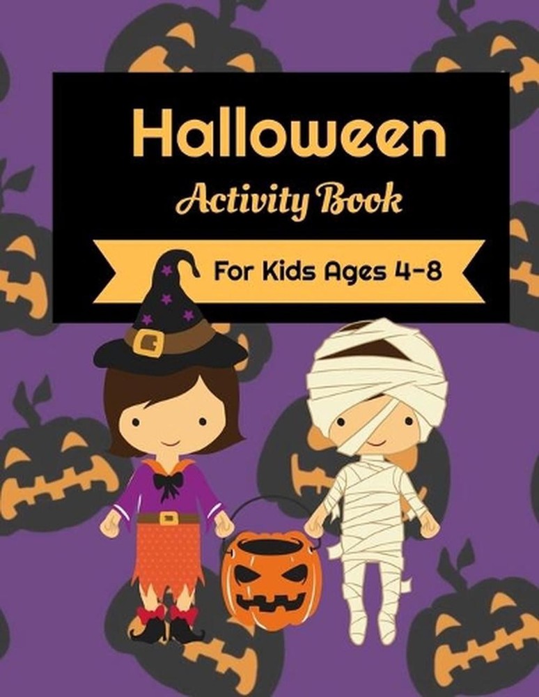 Halloween Activity Book For Kids Ages 4-8: Activity Book Filled With Coloring Pa