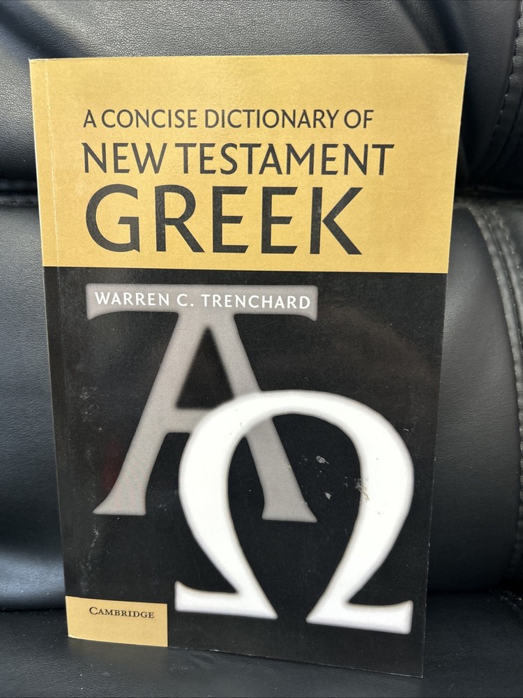 A Concise Dictionary of New Testament Greek by Warren C. Trenchard (English) Pap