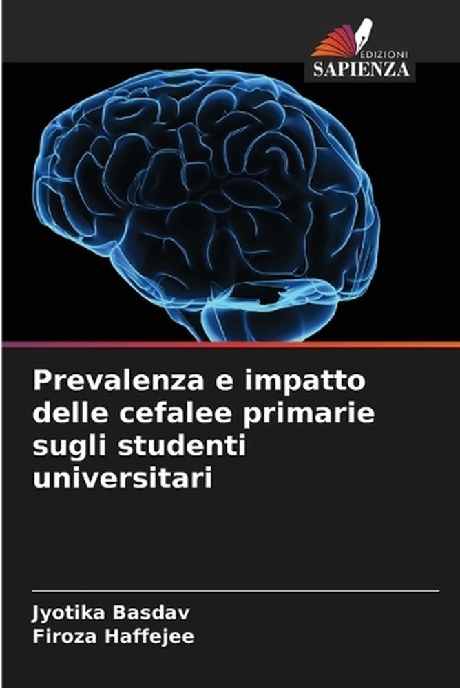Prevalenza e impatto delle cefalee primarie sugli studenti universitari by Jyoti