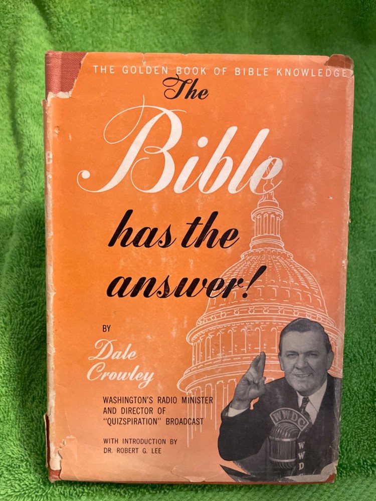 BOOK The Bible has the Answer! DALE CROWLEY hardcover intro by Robert G Lee HC