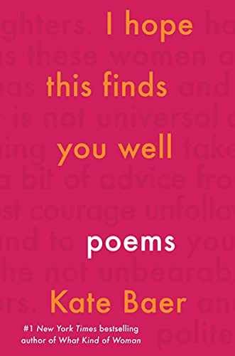 I Hope This Finds You Well: Poems - Paperback, by Baer Kate - Very Good c