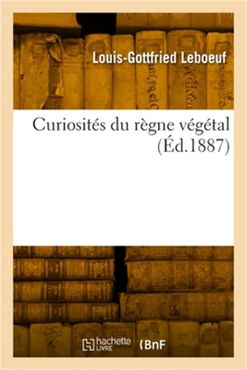Curiosit�s du r�gne v�g�tal (Paperback or Softback)