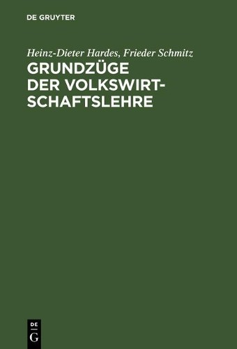 Heinz-Dieter Hardes Frieder Schmit Grundzüge der Volkswirtschaftslehr (Hardback)