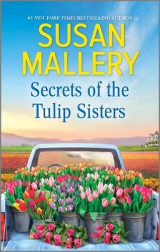 Secrets of the Tulip Sisters - Mass Market Paperback By Mallery, Susan - GOOD