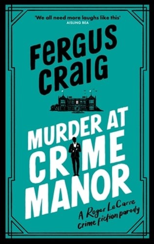 Murder at Crime Manor: The parody crime novel nominated for the Everyman: New