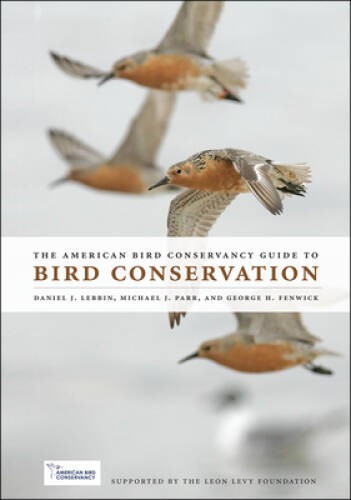 The American Bird Conservancy Guide to Bird Conservation - Hardcover - VERY GOOD