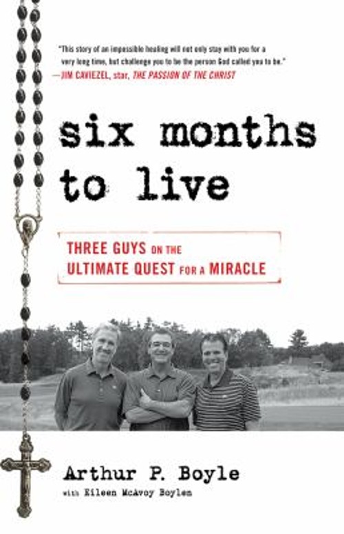Six Months to Live : Three Guys on the Ultimate Quest for a MiracFree US Delivery | ISBN:0824520203