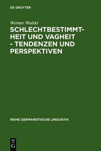 Werner Wolski Schlechtbestimmtheit und Vagheit - Tendenzen und Perspe (Hardback)