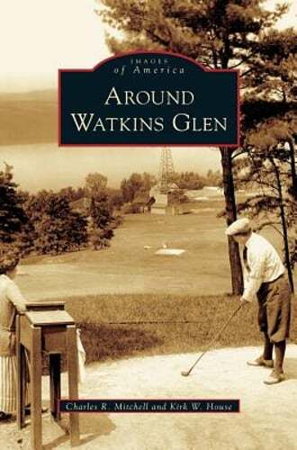 Around Watkins Glen by Charles R Mitchell: New