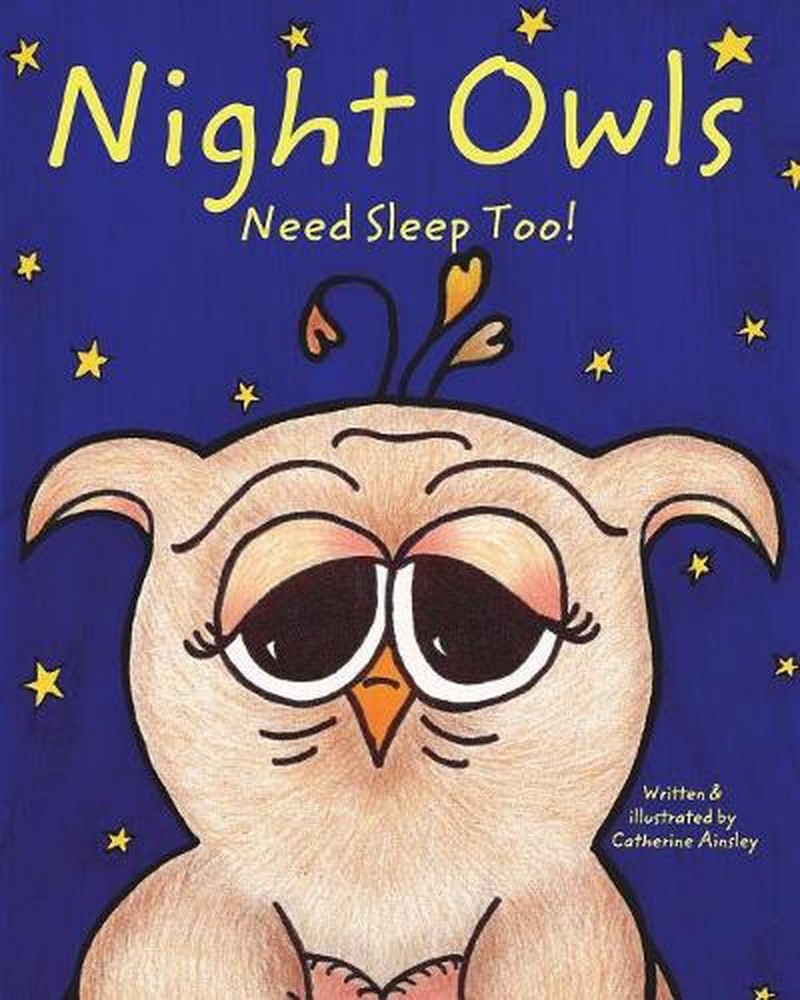 Night Owls Need Sleep Too! by Catherine Ainsley (English) Paperback Book