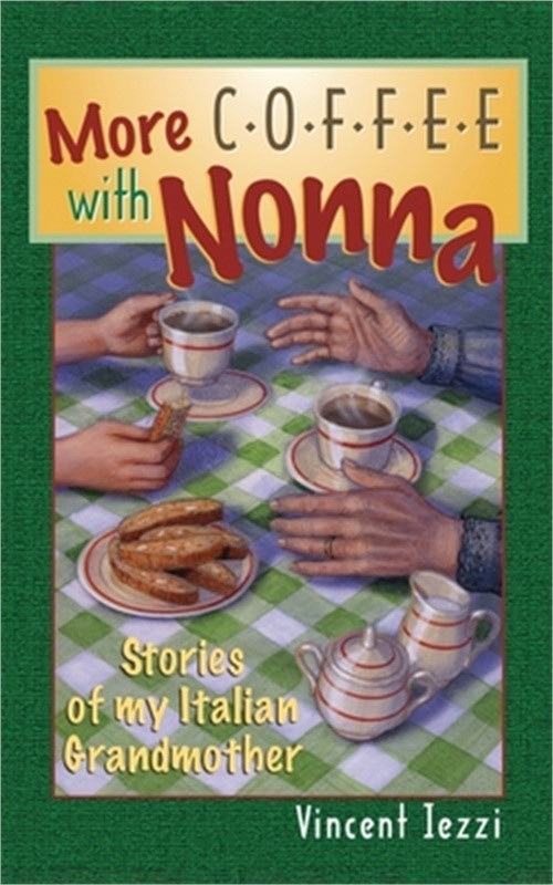 More Coffee with Nonna: Stories of My Italian Grandmother (Paperback or Softback