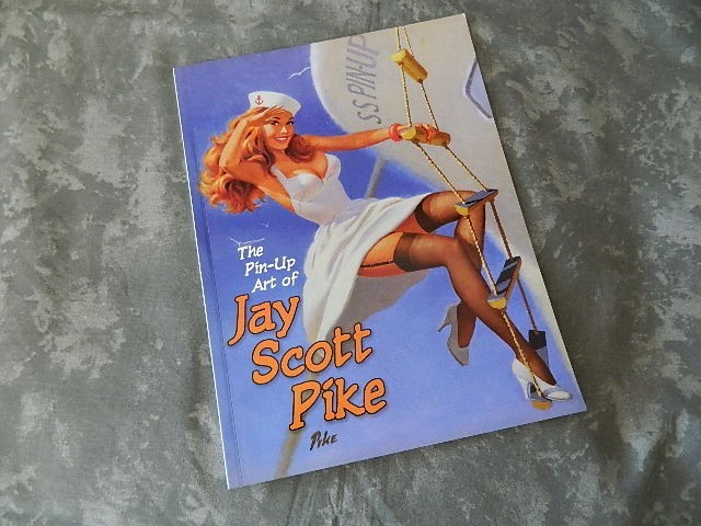 The Pin-Up Art Of Jay Scott Pike - Softcover Book - New