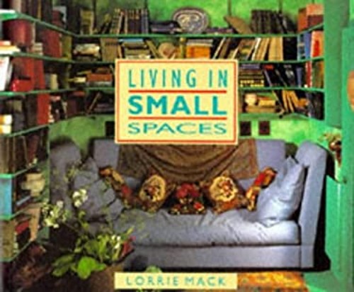 Living in Small Spaces Hardcover Lorrie MackFree US Delivery | ISBN:1850298009