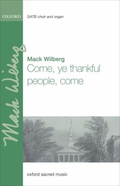 Come, Ye Thankful People, Come, Paperback by Wilberg, Mack (CON), Brand New, ...