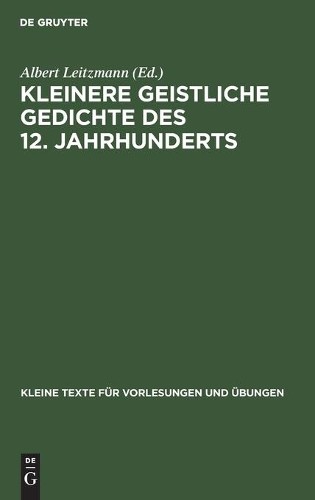 Kleinere Geistliche Gedichte Des 12. Jahrhunderts (Hardback)