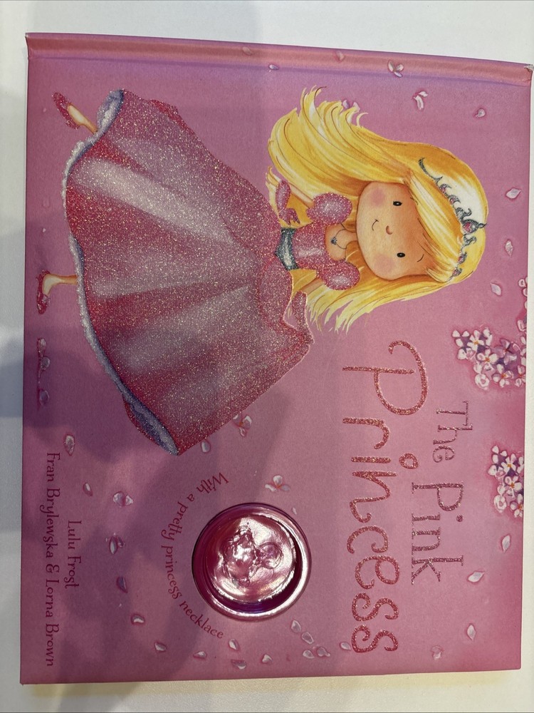 The Pink Princess By Lulu Frost, Fran Brylewska, Lorna Brown (hardcover)-new