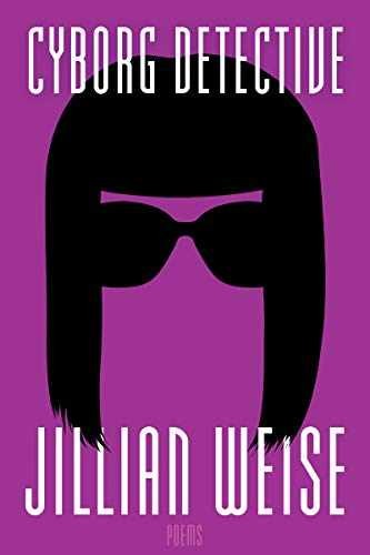 Cyborg Detective (American Poets - Paperback, by Weise Jillian - Very Good