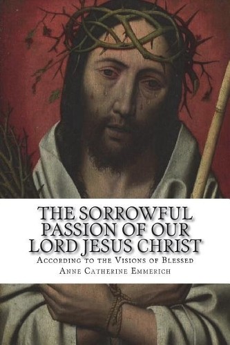 The Sorrowful Passion of Our Lord Jesus Christ (Paperback)Another great item from Rarewaves USA | Free delivery!