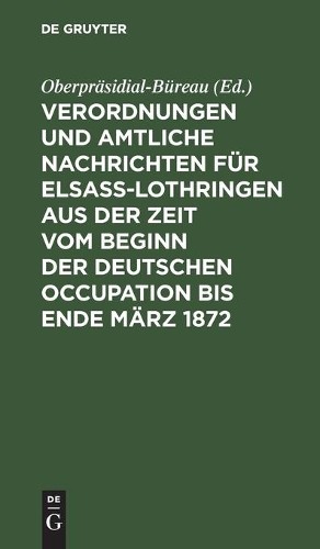 Verordnungen Und Amtliche Nachrichten Für Elsaß-Lothringen Aus Der Ze (Hardback)Another great item from Rarewaves USA | Free delivery!