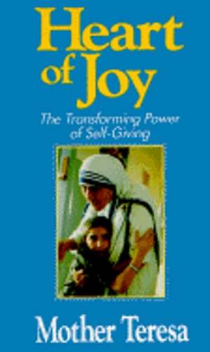 Heart of Joy by Mother Teresa of Calcutta: Used