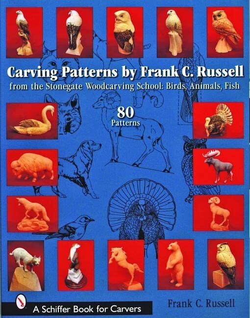 Carving Patterns: From the Stonegat..., Frank C. Russel