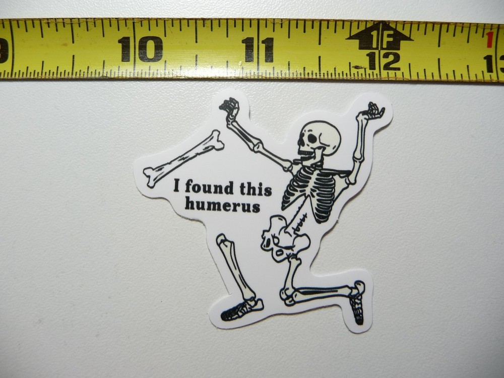Sarcastic Skeleton Sticker - I Found This Humerus Funny Attitude Decal